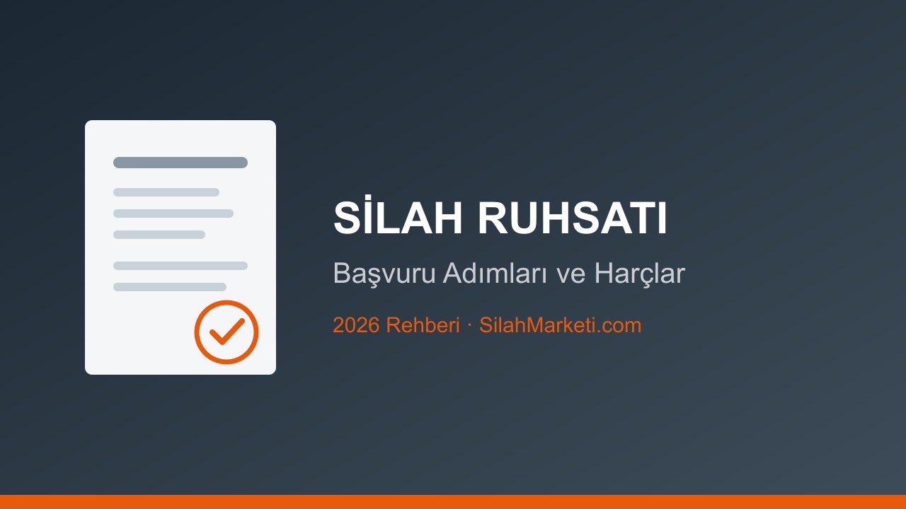 Silah Ruhsatı Nasıl Alınır? (Bulundurma ve Taşıma) — 2026